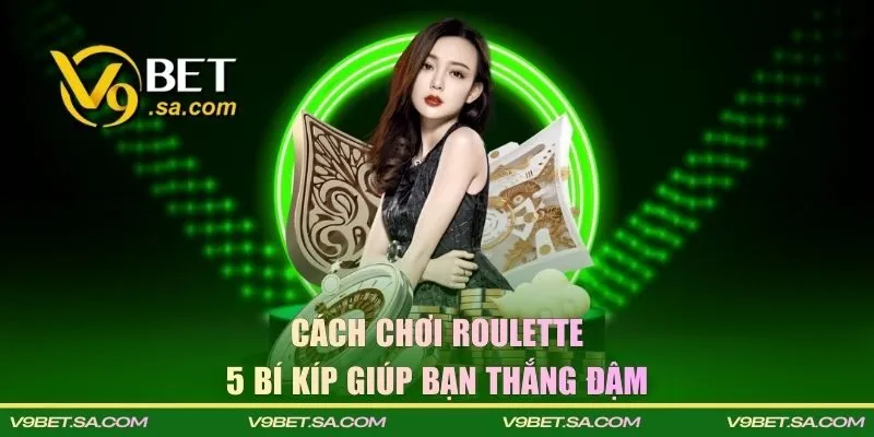 Cách chơi Roulette