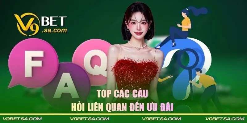 Top các câu hỏi liên quan đến ưu đãi 