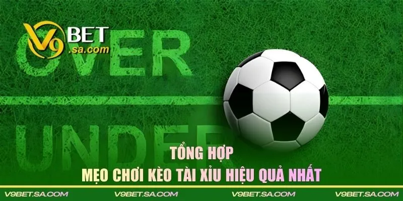 Tổng hợp cách soi kèo O/U hiệu quả nhất